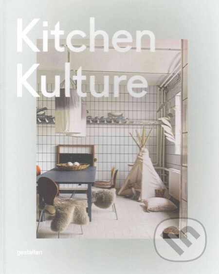 Kniha: Kitchen Kulture (Gestalten Verlag). Gestalten Verlag, 2015 Kniha: Kitchen Kulture (Gestalten Verlag). Gestalten Verlag, 2015
