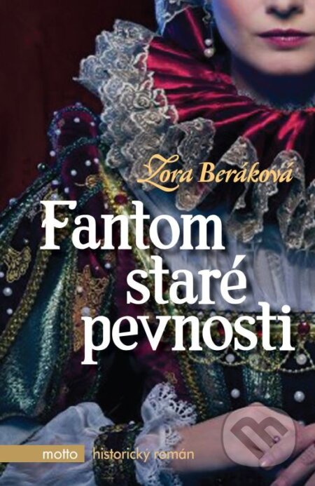 Kniha: Fantom staré pevnosti (Zora Beráková). Motto, 2016 Kniha: Fantom staré pevnosti (Zora Beráková). Motto, 2016