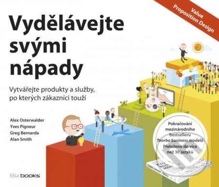 Kniha: Vydělávejte svými nápady (Alan Smith, Alexander Osterwalder, Greg Bernarda a Yves Pigneur). BIZBOOKS, 2016 Kniha: Vydělávejte svými nápady (Alan Smith, Alexander Osterwalder, Greg Bernarda a Yves Pigneur). BIZBOOKS, 2016