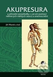 Kniha: Akupresura (Jiří Marek). Triton, 2016 Kniha: Akupresura (Jiří Marek). Triton, 2016