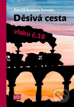 Kniha: Děsivá cesta vlaku č.16 (65. pole). 65. pole, 2015 Kniha: Děsivá cesta vlaku č.16 (65. pole). 65. pole, 2015