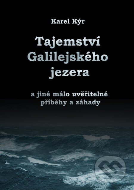 E-kniha: Záhada Galilejského jezera (Karel Kýr). E-knihy jedou E-kniha: Záhada Galilejského jezera (Karel Kýr). E-knihy jedou