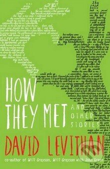 Kniha: How They Met and Other Stories (David Levithan). Electric Monkey, 2014 Kniha: How They Met and Other Stories (David Levithan). Electric Monkey, 2014
