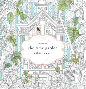 Kniha: The Time Garden (Daria Song). Šikulka, 2015 Kniha: The Time Garden (Daria Song). Šikulka, 2015