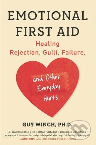 Kniha: Emotional First Aid (Guy Winch). Plume, 2014 Kniha: Emotional First Aid (Guy Winch). Plume, 2014