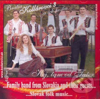Hudobné CD: Kollárovci: Hej tam od Tatier (Hudobné albumy). Hudobné albumy, 2008 Hudobné CD: Kollárovci: Hej tam od Tatier (Hudobné albumy). Hudobné albumy, 2008