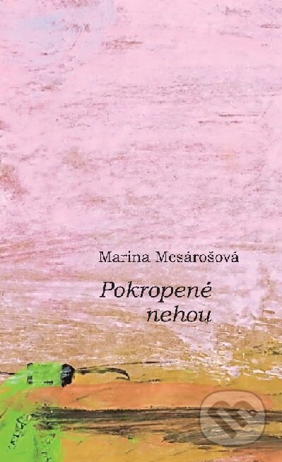 Kniha: Pokropené nehou (Marina Mesárošová). Familiaris, 2015 Kniha: Pokropené nehou (Marina Mesárošová). Familiaris, 2015