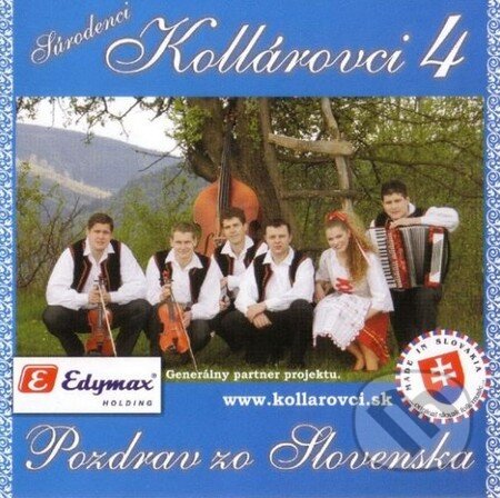 Hudobné CD: Kollárovci: Pozdrav zo Slovenska (Hudobné albumy). Hudobné albumy, 2010 Hudobné CD: Kollárovci: Pozdrav zo Slovenska (Hudobné albumy). Hudobné albumy, 2010