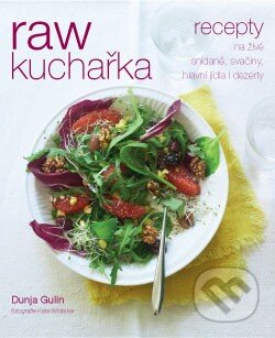 Kniha: Raw kuchařka (Dunja Gulin), 2015 Kniha: Raw kuchařka (Dunja Gulin), 2015