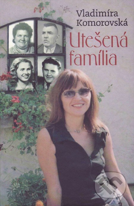 Kniha: Utešená família (Vladimíra Komorovská). Vydavateľstvo Spolku slovenských spisovateľov, 2015 Kniha: Utešená família (Vladimíra Komorovská). Vydavateľstvo Spolku slovenských spisovateľov, 2015
