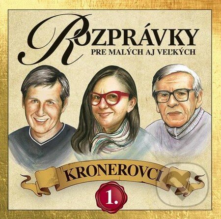 Audiokniha: Kronerovci: Rozprávky pre malých aj veľkých (Kronerovci). Hudobné albumy, 2015 Audiokniha: Kronerovci: Rozprávky pre malých aj veľkých (Kronerovci). Hudobné albumy, 2015