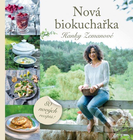 Kniha: Nová biokuchařka Hanky Zemanové (Hana Zemanová). Smart Press, 2016 Kniha: Nová biokuchařka Hanky Zemanové (Hana Zemanová). Smart Press, 2016