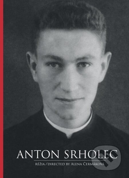 Film: Anton Srholec (Alena Čermáková) (). , 2015 Film: Anton Srholec (Alena Čermáková) (). , 2015
