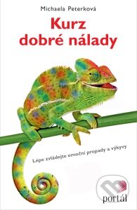 Kniha: Kurz dobré nálady (Michaela Peterková). Portál, 2016 Kniha: Kurz dobré nálady (Michaela Peterková). Portál, 2016