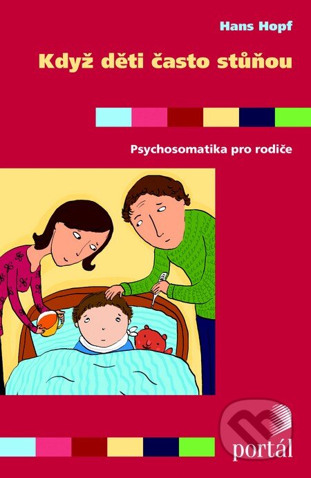 Kniha: Když děti často stůňou (Hans Hopf). Portál, 2016 Kniha: Když děti často stůňou (Hans Hopf). Portál, 2016