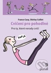 Kniha: Cvičení pro pohodlné (France Carp a Shirley Coillot). Portál, 2016 Kniha: Cvičení pro pohodlné (France Carp a Shirley Coillot). Portál, 2016
