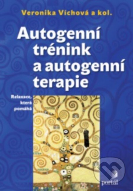 Kniha: Autogenní trénink a autogenní terapie (Veronika Víchová). Portál, 2016 Kniha: Autogenní trénink a autogenní terapie (Veronika Víchová). Portál, 2016