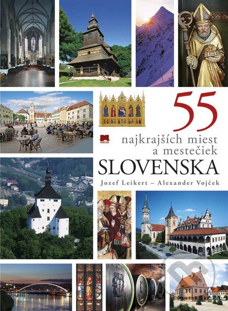 Kniha: 55 najkrajších miest a mestečiek Slovenska (Alexander Vojček a Jozef Leikert). Príroda, 2016 Kniha: 55 najkrajších miest a mestečiek Slovenska (Alexander Vojček a Jozef Leikert). Príroda, 2016