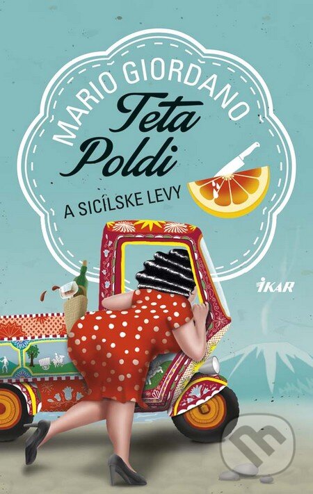 Kniha: Teta Poldi a sicílske levy (Mario Giordano). Ikar, 2016 Kniha: Teta Poldi a sicílske levy (Mario Giordano). Ikar, 2016