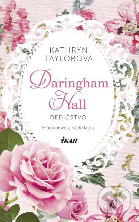 Kniha: Daringham Hall – Dedičstvo (Kathryn Taylor). Ikar, 2016 Kniha: Daringham Hall – Dedičstvo (Kathryn Taylor). Ikar, 2016