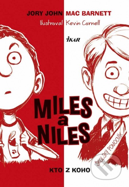 Kniha: Miles a Niles: Kto z koho (Jory John a Mac Barnett). Ikar, 2016 Kniha: Miles a Niles: Kto z koho (Jory John a Mac Barnett). Ikar, 2016