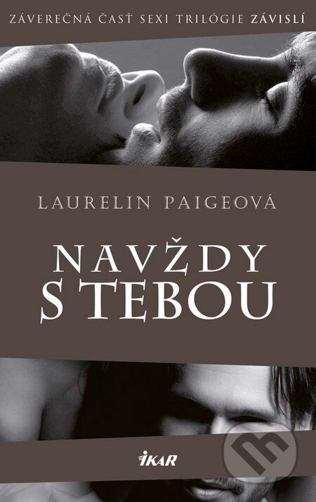 Kniha: Navždy s tebou (Laurelin Paige). Ikar, 2016 Kniha: Navždy s tebou (Laurelin Paige). Ikar, 2016