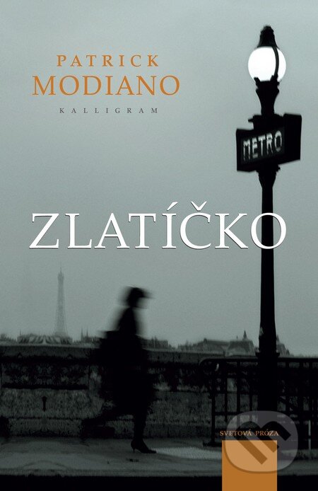 Kniha: Zlatíčko (Patrick Modiano). Kalligram, 2015 Kniha: Zlatíčko (Patrick Modiano). Kalligram, 2015