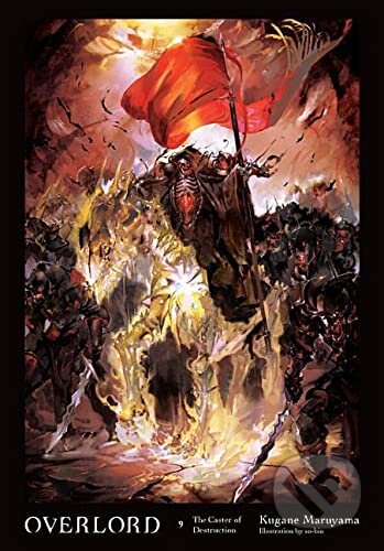 Kniha: Overlord 9 The Caster of Destruction (Kugane Maruyama). Yen Press, 2019 Kniha: Overlord 9 The Caster of Destruction (Kugane Maruyama). Yen Press, 2019