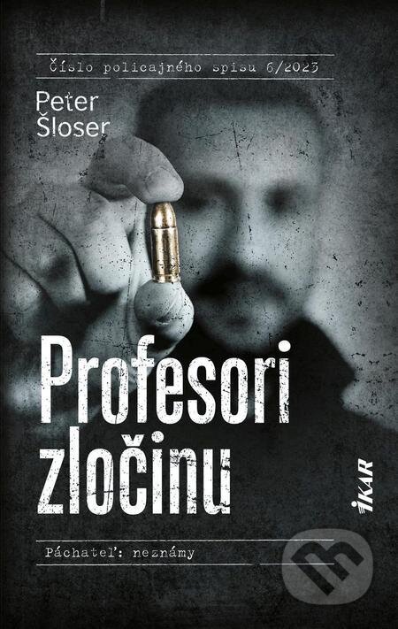 E-kniha: Profesori zločinu (Peter Šloser). Ikar, 2023 E-kniha: Profesori zločinu (Peter Šloser). Ikar, 2023