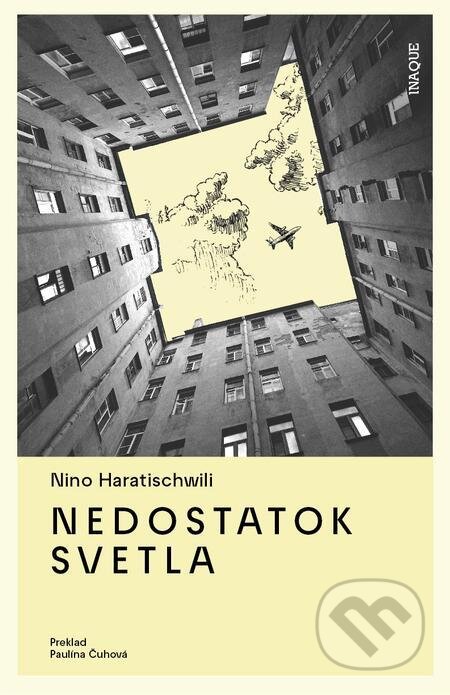 E-kniha: Nedostatok svetla (Nino Haratischwili). Inaque, 2023 E-kniha: Nedostatok svetla (Nino Haratischwili). Inaque, 2023
