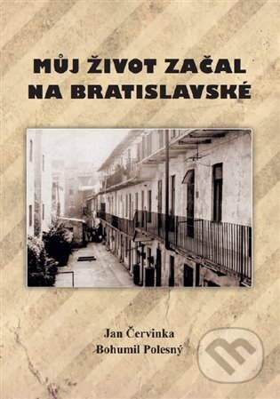 Kniha: Můj život začal na Bratislavské (Jan Čevinka). Šimon Ryšavý, 2023 Kniha: Můj život začal na Bratislavské (Jan Čevinka). Šimon Ryšavý, 2023