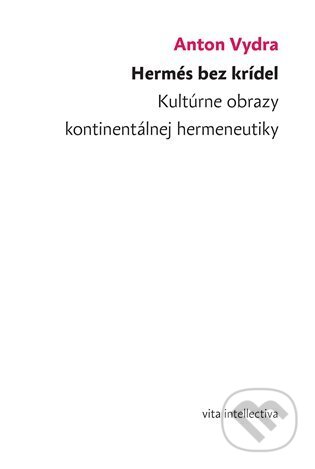 Kniha: Hermés bez krídel (Anton Vydra). Togga, 2023 Kniha: Hermés bez krídel (Anton Vydra). Togga, 2023