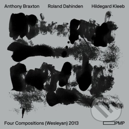 Anthony Braxton, Ronald Dahinden, Hildegard Kleeb: Four Compositions (Wesleyan) 2013 - Anthony Braxton, Ronald Dahinden, Hildegard Kleeb, Hudobné albumy, 2023
