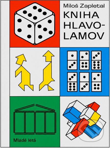 Kniha: Kniha hlavolamov (Miloš Zapletal). Mladé letá, 1987 Kniha: Kniha hlavolamov (Miloš Zapletal). Mladé letá, 1987
