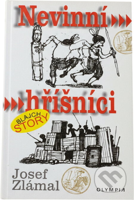 Kniha: Nevinní hříšníci : blajch story (Josef Zlámal). , 2001 Kniha: Nevinní hříšníci : blajch story (Josef Zlámal). , 2001