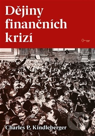 Kniha: Dějiny finančních krizí (Charles P. Kindleberger). Klíč, 2023 Kniha: Dějiny finančních krizí (Charles P. Kindleberger). Klíč, 2023