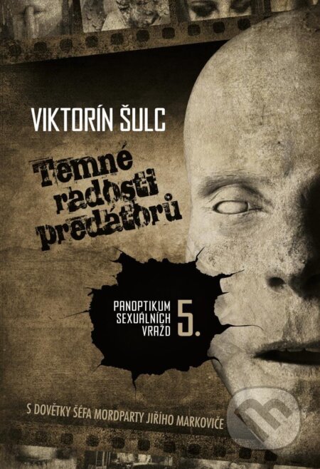 Kniha: Temné radosti predátorů (Viktorín Šulc). Epocha, 2023 Kniha: Temné radosti predátorů (Viktorín Šulc). Epocha, 2023