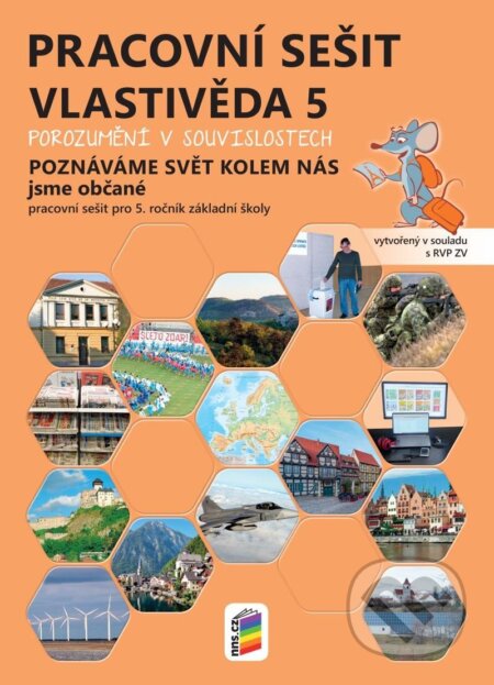 Kniha: Vlastivěda 5 – Poznáváme svět kolem nás (NNS). NNS, 2023 Kniha: Vlastivěda 5 – Poznáváme svět kolem nás (NNS). NNS, 2023