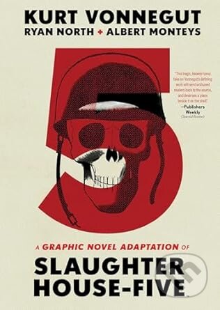 Kniha: Slaughterhouse-five: Or the Children's Crusade: a Duty-dance With Death (Kurt Vonnegut a Ryan North). Archaia Studios, 2023 Kniha: Slaughterhouse-five: Or the Children's Crusade: a Duty-dance With Death (Kurt Vonnegut a Ryan North). Archaia Studios, 2023
