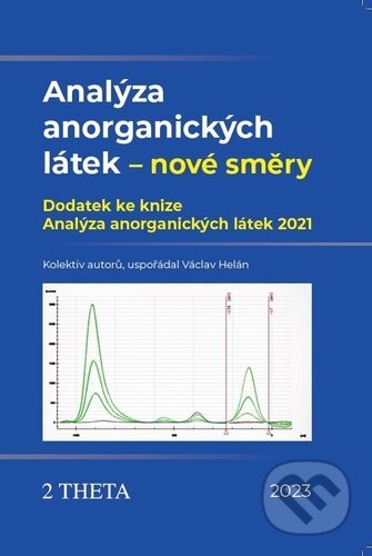 Kniha: Analýza anorganických látek (2THETA). 2THETA, 2023 Kniha: Analýza anorganických látek (2THETA). 2THETA, 2023