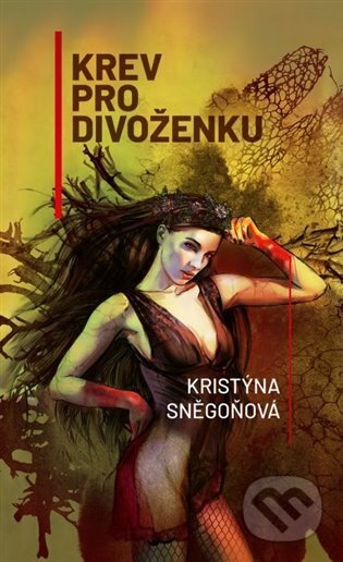 Kniha: Krev pro divoženku (Kristýna Sněgoňová). Epocha, 2023 Kniha: Krev pro divoženku (Kristýna Sněgoňová). Epocha, 2023
