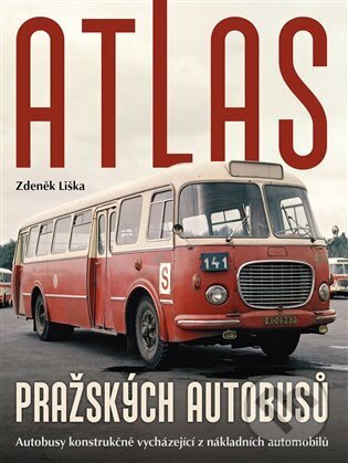 Kniha: Atlas pražských autobusů (Zdeněk Liška). Naše vojsko, 2023 Kniha: Atlas pražských autobusů (Zdeněk Liška). Naše vojsko, 2023