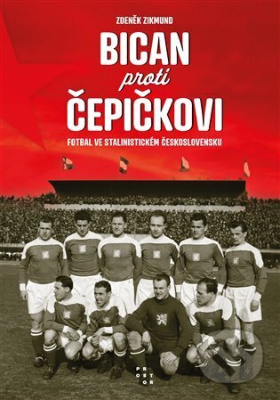 Kniha: Bican proti Čepičkovi (Zdeněk Zikmund). Prostor, 2023 Kniha: Bican proti Čepičkovi (Zdeněk Zikmund). Prostor, 2023