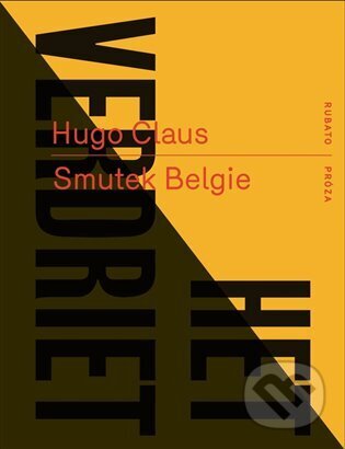 Kniha: Smutek Belgie (Hugo Claus). RUBATO, 2023 Kniha: Smutek Belgie (Hugo Claus). RUBATO, 2023