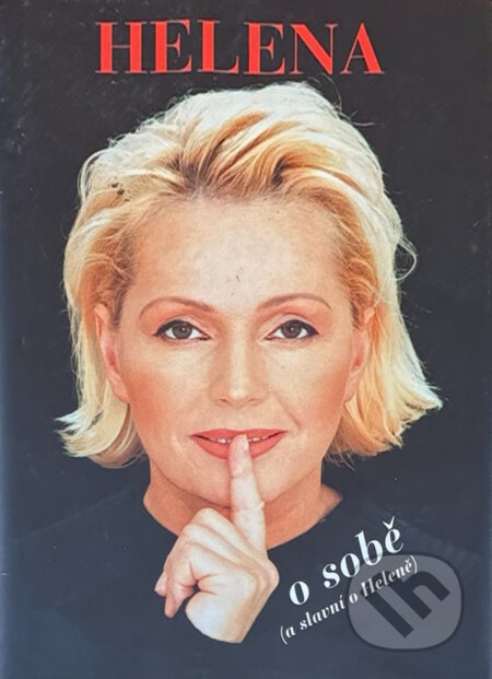 Kniha: Helena o sobě (a slavní o Heleně) (Helena Vondráčková). Camis, 1997 Kniha: Helena o sobě (a slavní o Heleně) (Helena Vondráčková). Camis, 1997