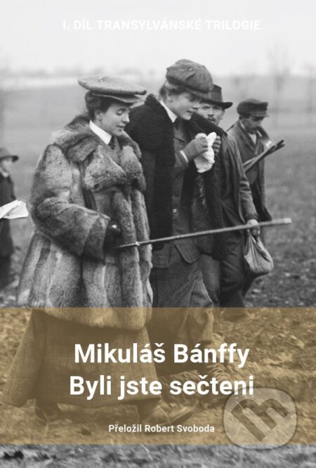 Kniha: Byli jste sečteni (Miklós Bánffy). Radek Ocelák, 2023 Kniha: Byli jste sečteni (Miklós Bánffy). Radek Ocelák, 2023