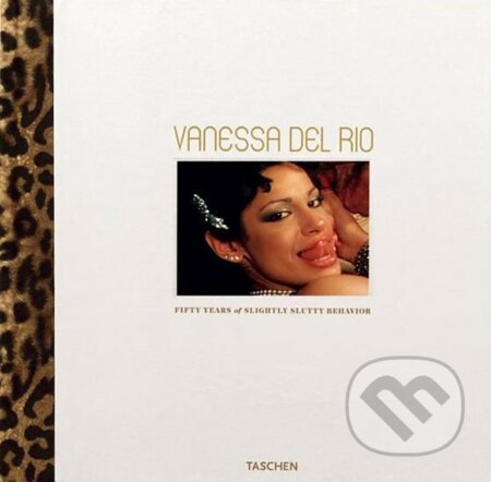 Kniha: Vanessa del Rio: Fifty Years of Slightly Slutty Behaviour (Dian Hanson). Taschen, 2007 Kniha: Vanessa del Rio: Fifty Years of Slightly Slutty Behaviour (Dian Hanson). Taschen, 2007