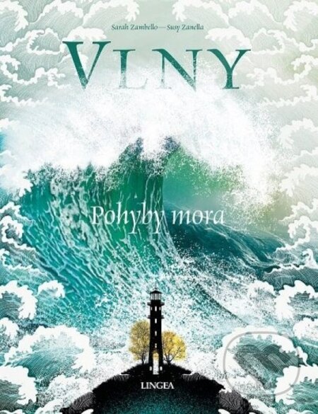 Kniha: Vlny - Pohyby mora (Sarah Zambello a Susy Zanella). Lingea, 2023 Kniha: Vlny - Pohyby mora (Sarah Zambello a Susy Zanella). Lingea, 2023