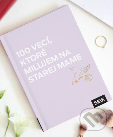 Kniha: 100 vecí, ktoré milujem na starej mame (Vydavateľstvo SEIK). Vydavateľstvo SEIK, 2023 Kniha: 100 vecí, ktoré milujem na starej mame (Vydavateľstvo SEIK). Vydavateľstvo SEIK, 2023