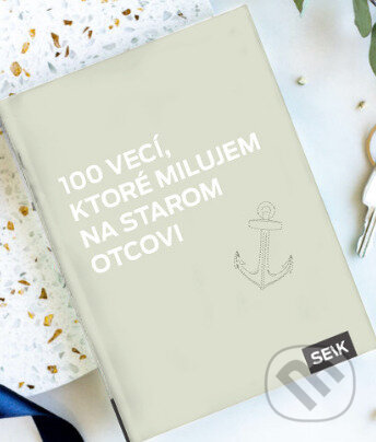 Kniha: 100 vecí, ktoré milujem na starom otcovi (Vydavateľstvo SEIK). Vydavateľstvo SEIK, 2023 Kniha: 100 vecí, ktoré milujem na starom otcovi (Vydavateľstvo SEIK). Vydavateľstvo SEIK, 2023